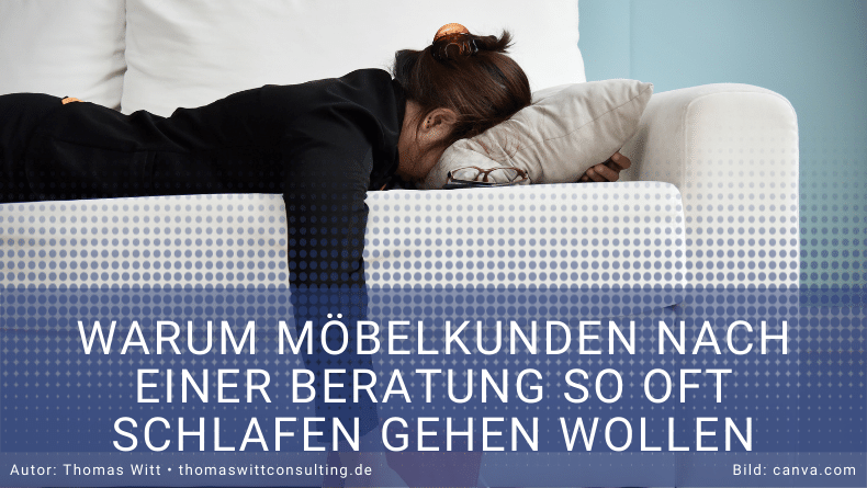 Warum Möbelkunden nach einer Beratung so oft schlafen gehen wollen (1)